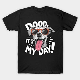 Dood It'S My Day Doodle Dog endoodle T-Shirt